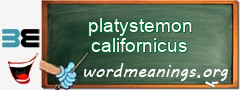WordMeaning blackboard for platystemon californicus
